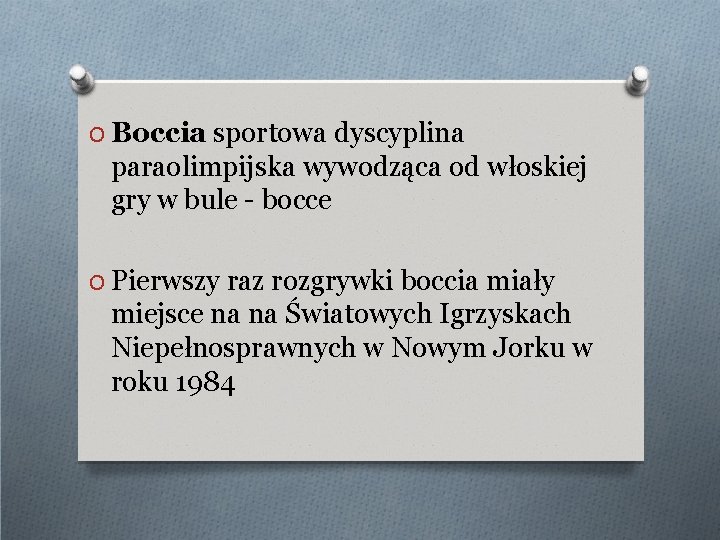 O Boccia sportowa dyscyplina paraolimpijska wywodząca od włoskiej gry w bule - bocce O