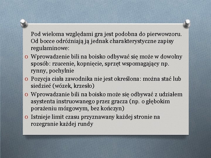 O O Pod wieloma względami gra jest podobna do pierwowzoru. Od bocce odróżniają ją