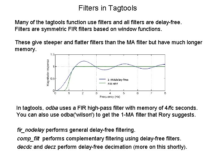 Filters in Tagtools Many of the tagtools function use filters and all filters are