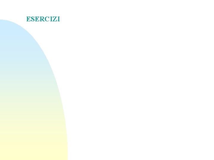 ESERCIZI 