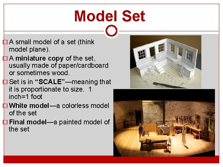 Model Set � A small model of a set (think model plane). � A