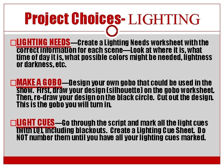 Project Choices- LIGHTING �LIGHTING NEEDS—Create a Lighting Needs worksheet with the correct information for