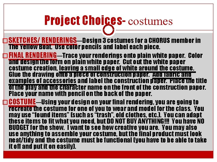 Project Choices- costumes � SKETCHES/ RENDERINGS—Design 3 costumes for a CHORUS member in The