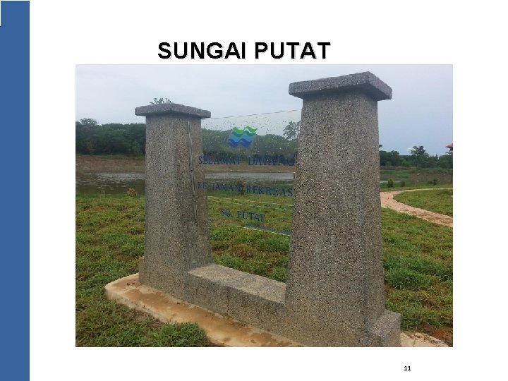SUNGAI PUTAT 11 SUNGAI PUTAT 11