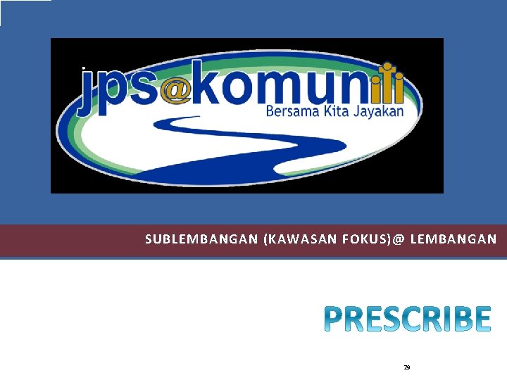 SUBLEMBANGAN (KAWASAN FOKUS)@ LEMBANGAN 29 SUBLEMBANGAN (KAWASAN FOKUS)@ LEMBANGAN 29