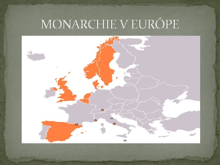 MONARCHIE V EURÓPE 