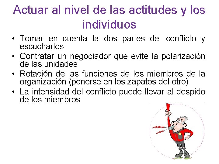 Actuar al nivel de las actitudes y los individuos • Tomar en cuenta la