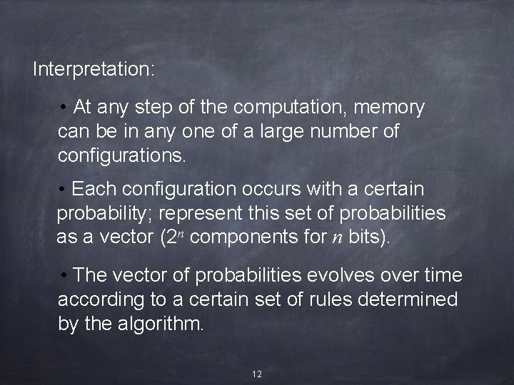 Interpretation: • At any step of the computation, memory can be in any one