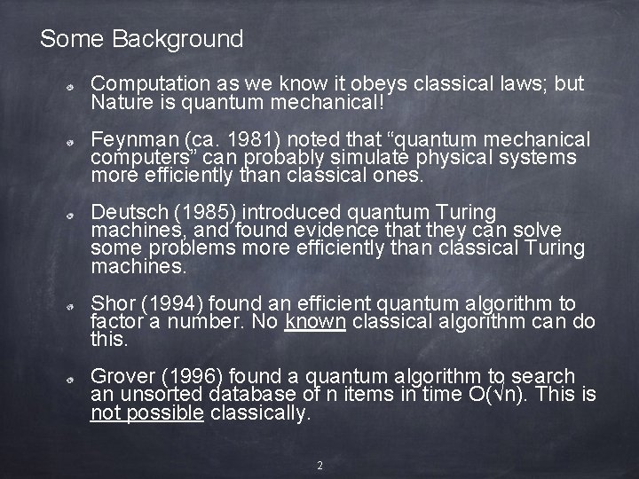 Some Background Computation as we know it obeys classical laws; but Nature is quantum