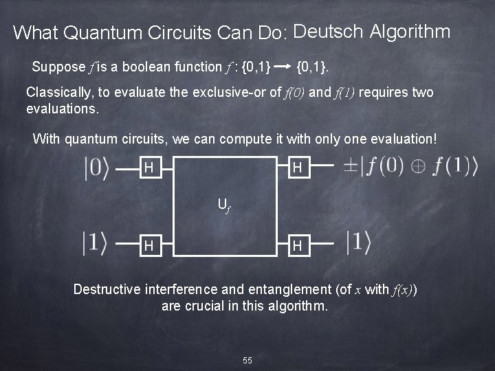 What Quantum Circuits Can Do: Deutsch Algorithm Suppose f is a boolean function f