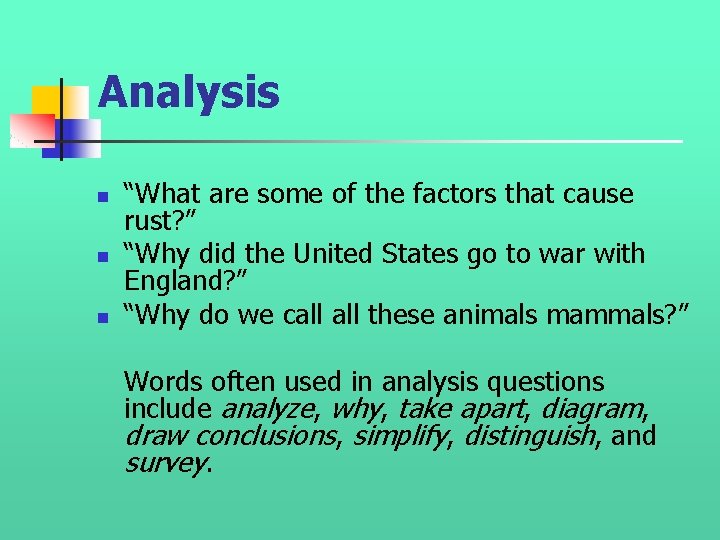 Analysis n n n “What are some of the factors that cause rust? ”