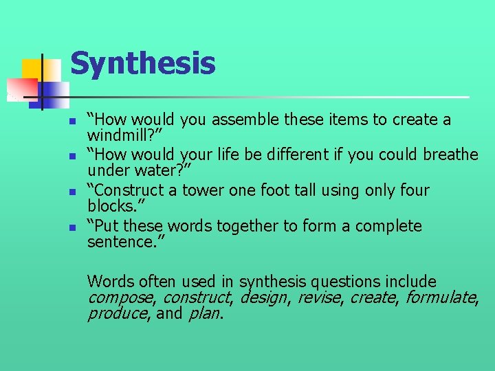 Synthesis n n “How would you assemble these items to create a windmill? ”