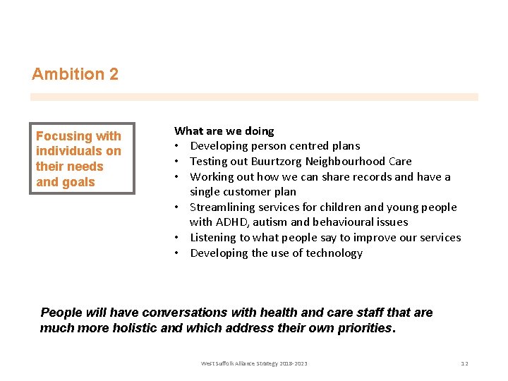 Ambition 2 Focusing with individuals on their needs and goals What are we doing