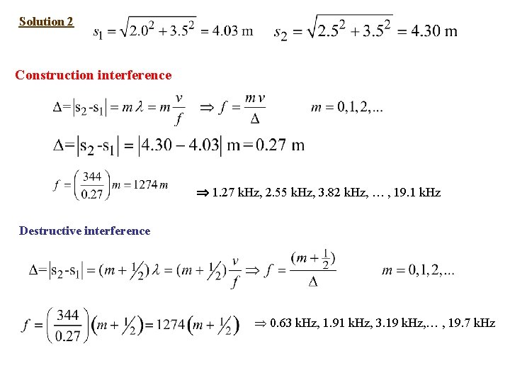 Solution 2 Construction interference 1. 27 k. Hz, 2. 55 k. Hz, 3. 82