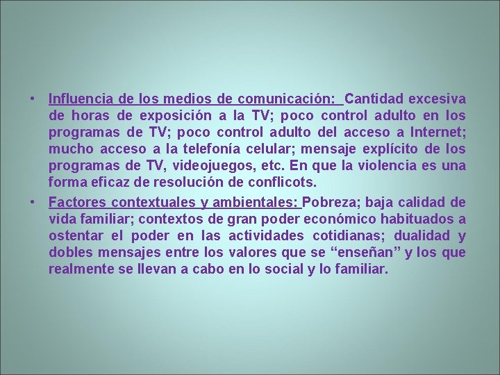  • Influencia de los medios de comunicación: Cantidad excesiva de horas de exposición