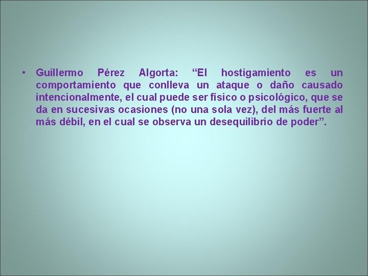  • Guillermo Pérez Algorta: “El hostigamiento es un comportamiento que conlleva un ataque