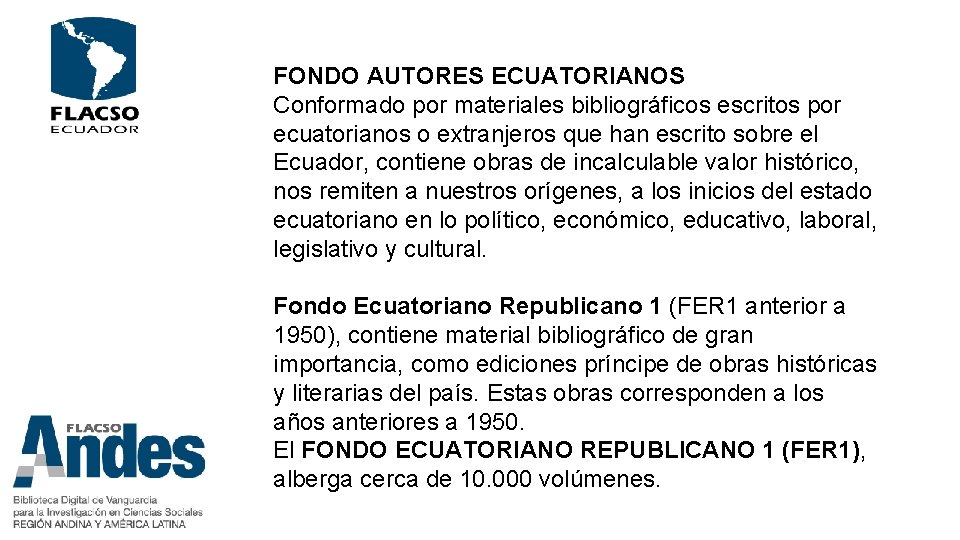 FONDO AUTORES ECUATORIANOS Conformado por materiales bibliográficos escritos por ecuatorianos o extranjeros que han