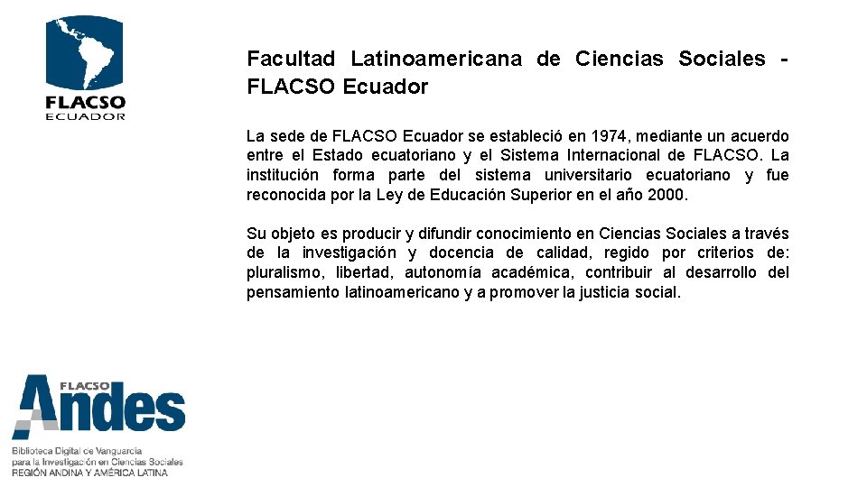 Facultad Latinoamericana de Ciencias Sociales - FLACSO Ecuador La sede de FLACSO Ecuador se