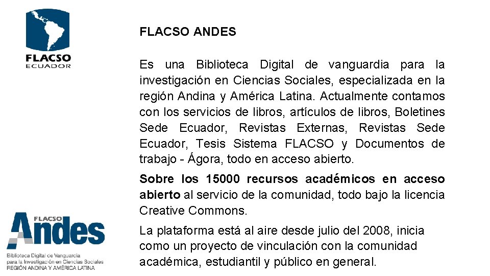 FLACSO ANDES Es una Biblioteca Digital de vanguardia para la investigación en Ciencias Sociales,