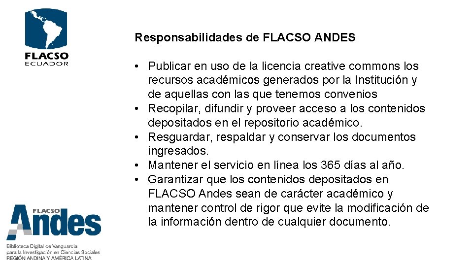 Responsabilidades de FLACSO ANDES • Publicar en uso de la licencia creative commons los