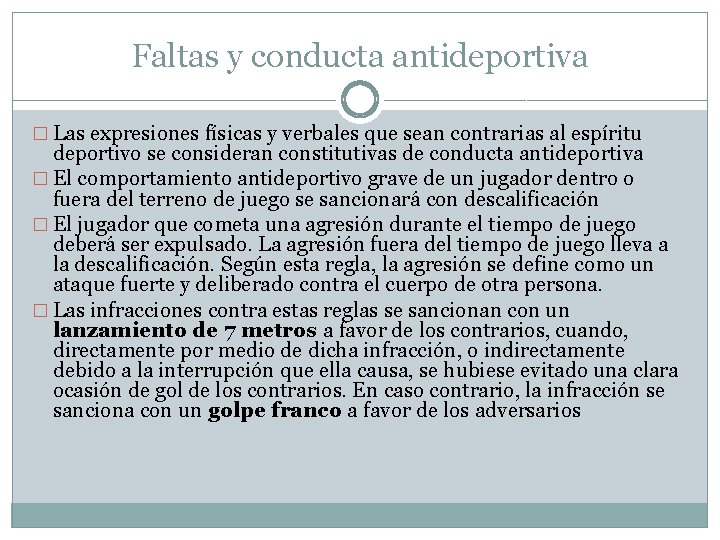 Faltas y conducta antideportiva � Las expresiones físicas y verbales que sean contrarias al