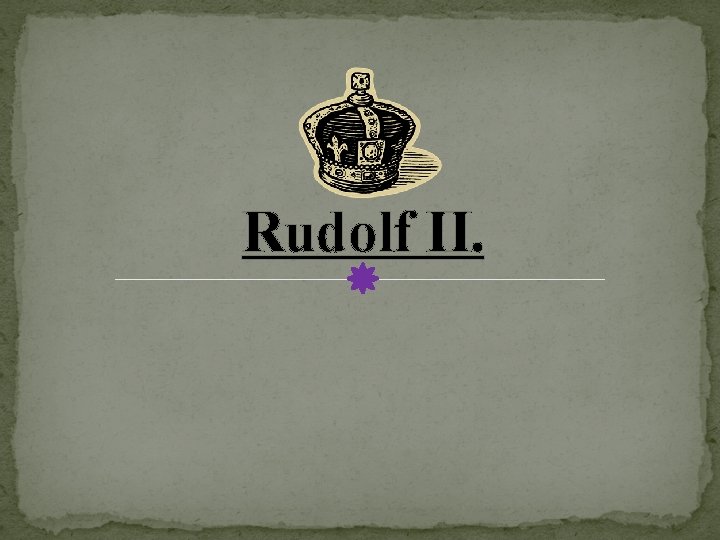 Rudolf II. 