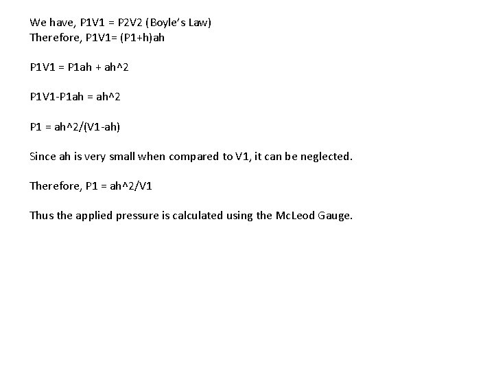 We have, P 1 V 1 = P 2 V 2 (Boyle’s Law) Therefore,