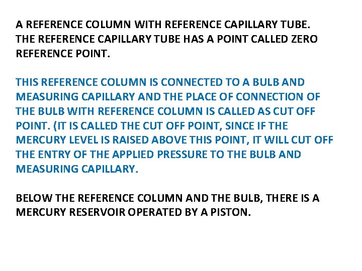 A REFERENCE COLUMN WITH REFERENCE CAPILLARY TUBE. THE REFERENCE CAPILLARY TUBE HAS A POINT