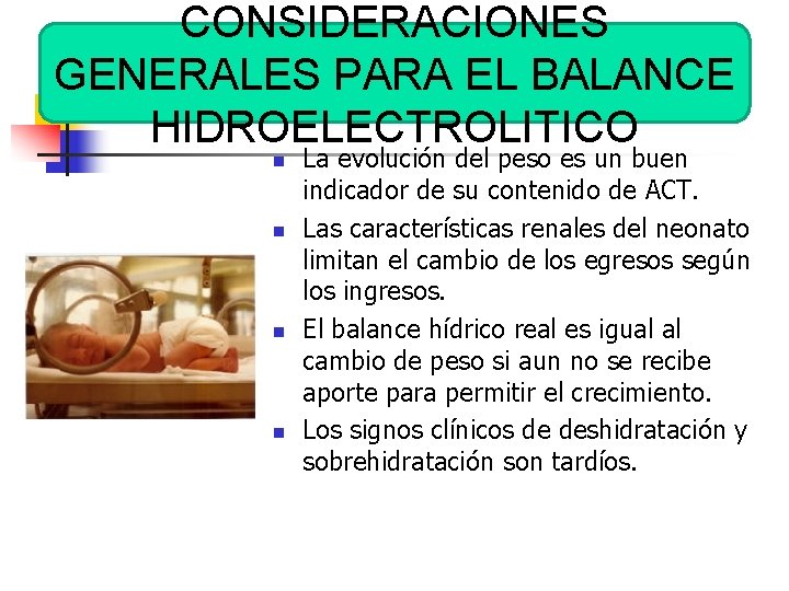 CONSIDERACIONES GENERALES PARA EL BALANCE HIDROELECTROLITICO n n La evolución del peso es un