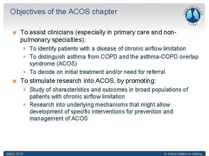 Objectives of the ACOS chapter To assist clinicians (especially in primary care and nonpulmonary