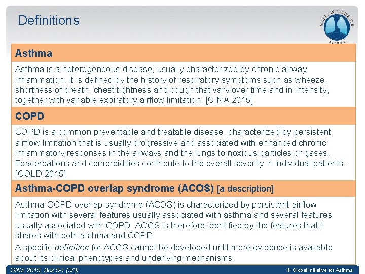 Definitions Asthma is a heterogeneous disease, usually characterized by chronic airway inflammation. It is