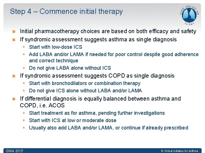 Step 4 – Commence initial therapy Initial pharmacotherapy choices are based on both efficacy