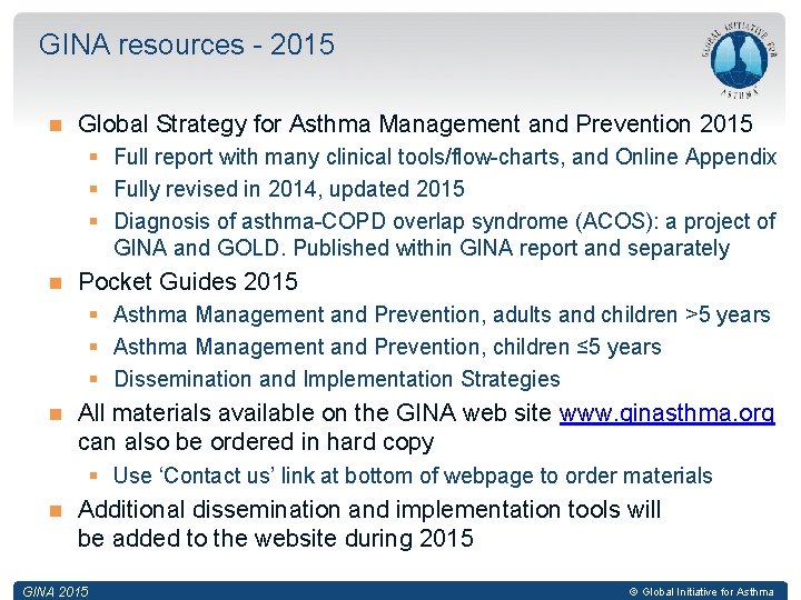 GINA resources - 2015 Global Strategy for Asthma Management and Prevention 2015 § Full