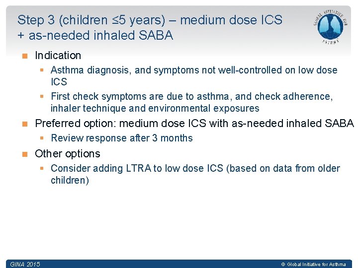 Step 3 (children ≤ 5 years) – medium dose ICS + as-needed inhaled SABA