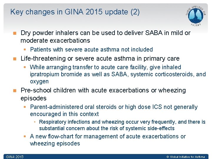 Key changes in GINA 2015 update (2) Dry powder inhalers can be used to