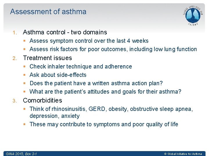 Assessment of asthma 1. Asthma control - two domains § Assess symptom control over