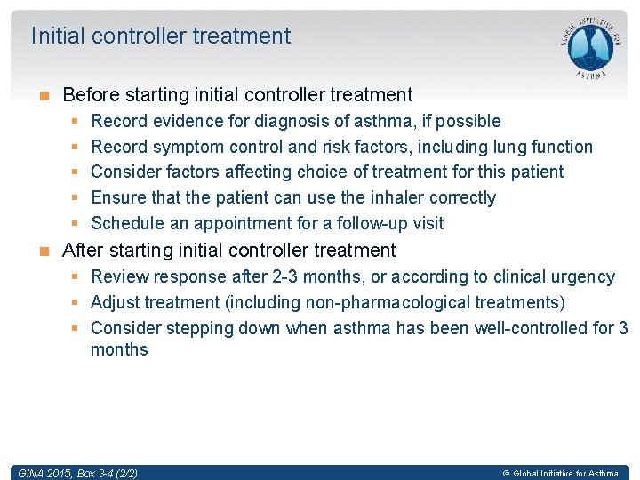 Initial controller treatment Before starting initial controller treatment § § § Record evidence for