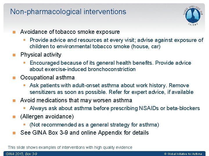 Non-pharmacological interventions Avoidance of tobacco smoke exposure § Provide advice and resources at every