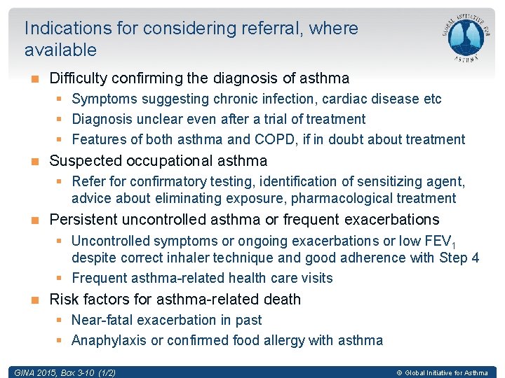 Indications for considering referral, where available Difficulty confirming the diagnosis of asthma § Symptoms