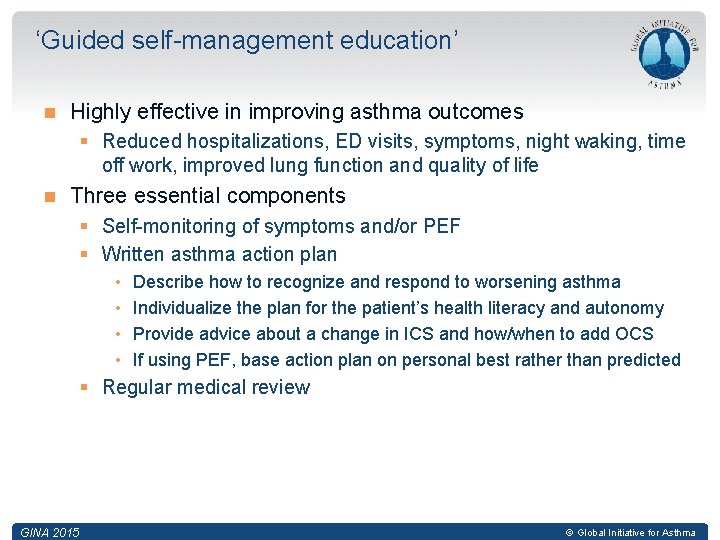 ‘Guided self-management education’ Highly effective in improving asthma outcomes § Reduced hospitalizations, ED visits,