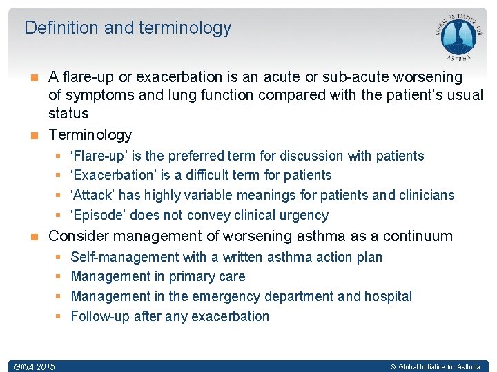 Definition and terminology A flare-up or exacerbation is an acute or sub-acute worsening of