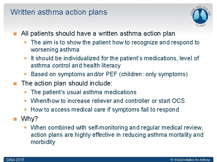 Written asthma action plans All patients should have a written asthma action plan §