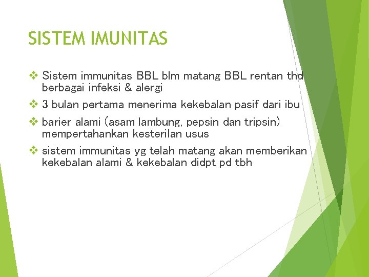 SISTEM IMUNITAS v Sistem immunitas BBL blm matang BBL rentan thd berbagai infeksi &