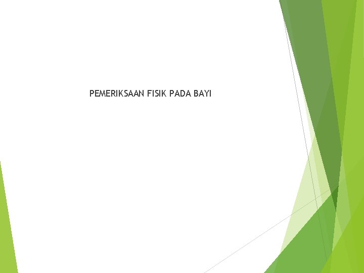 PEMERIKSAAN FISIK PADA BAYI 