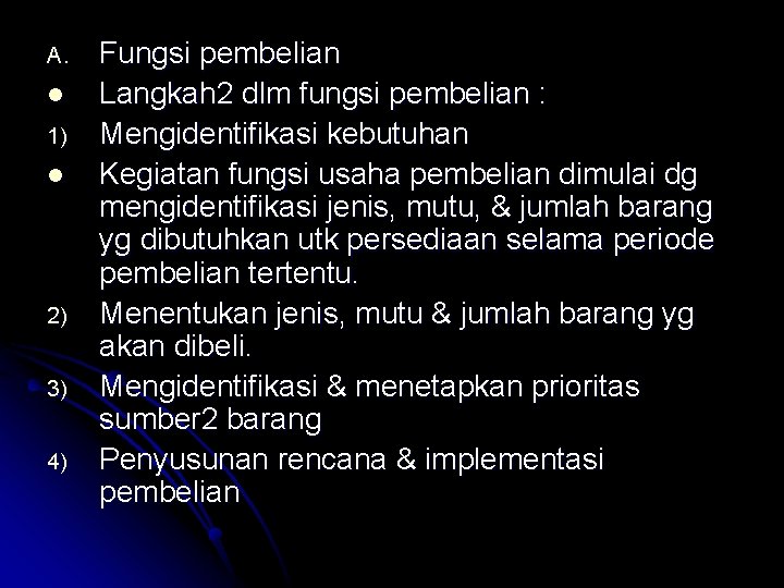 A. l 1) l 2) 3) 4) Fungsi pembelian Langkah 2 dlm fungsi pembelian