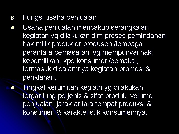 B. l l Fungsi usaha penjualan Usaha penjualan mencakup serangkaian kegiatan yg dilakukan dlm