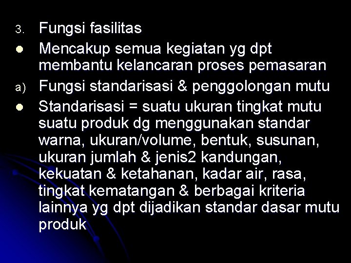 3. l a) l Fungsi fasilitas Mencakup semua kegiatan yg dpt membantu kelancaran proses