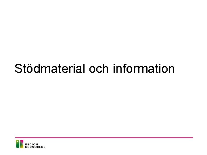 Stödmaterial och information 