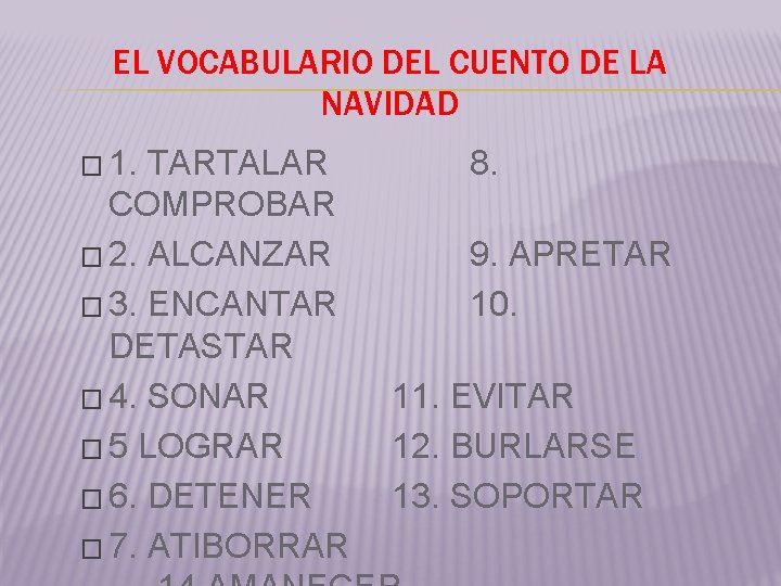 EL VOCABULARIO DEL CUENTO DE LA NAVIDAD � 1. TARTALAR COMPROBAR � 2. ALCANZAR EL VOCABULARIO DEL CUENTO DE LA NAVIDAD � 1. TARTALAR COMPROBAR � 2. ALCANZAR