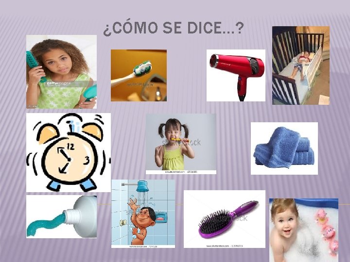 ¿CÓMO SE DICE…? ¿CÓMO SE DICE…?